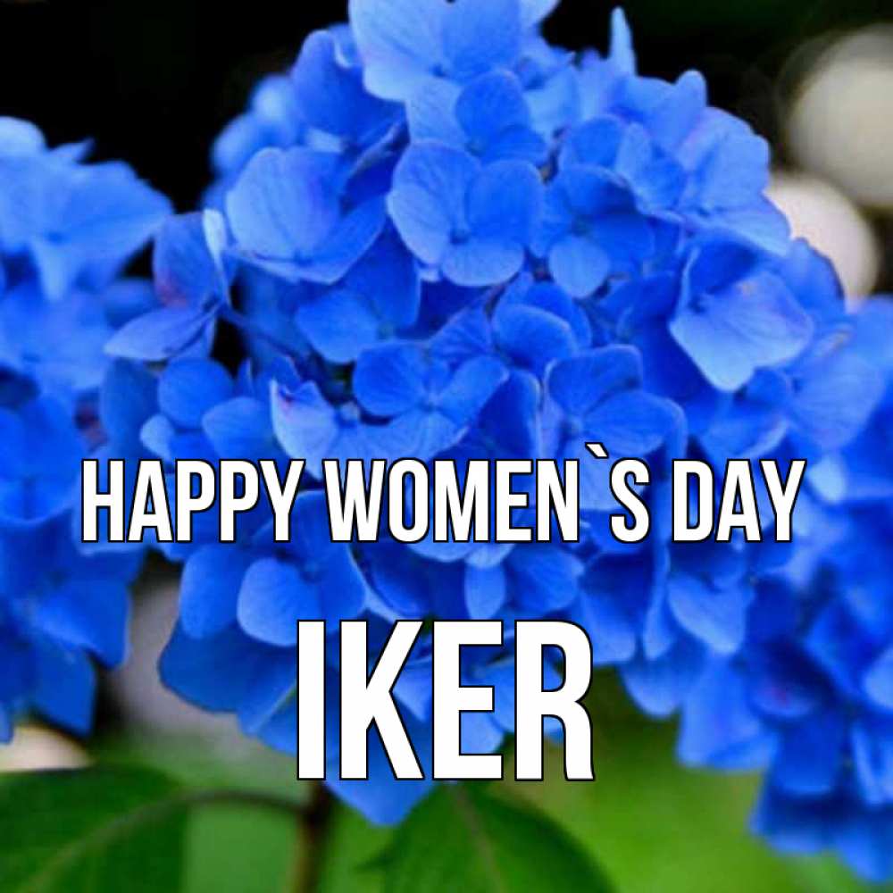 Greetings card с именем, Iker happy women`s day синие цветы Greetings with text for free download 
